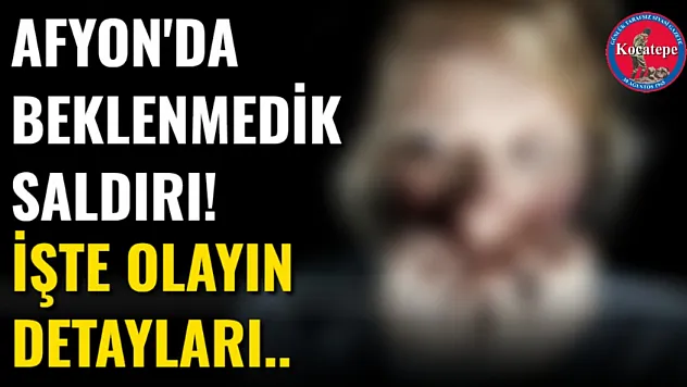 Afyon'da Beklenmedik Saldırı! İşte Olayın Detayları..