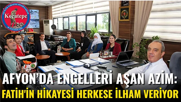 Afyon'da Engelleri Aşan Azim: Fatih'in Hikayesi Herkese İlham Veriyor