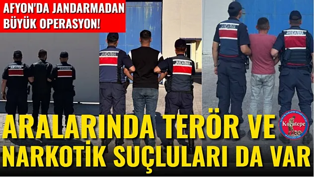 Afyon'da Jandarmadan Büyük Operasyon! Aralarında Terör Ve Narkotik Suçluları Da Var