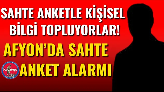 Afyon'da Sahte Anket Alarmı