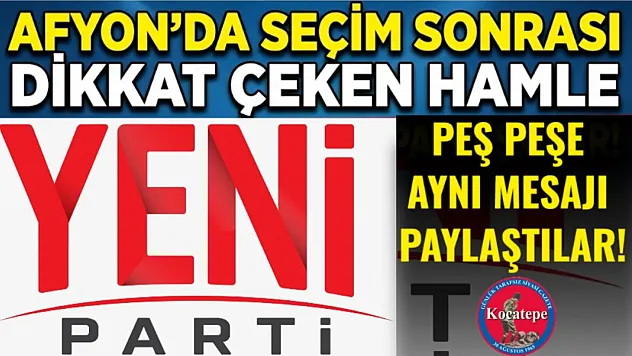 Afyon'da Seçim Sonrası Dikkat Çeken Hamle Peş Peşe Aynı Mesajı Paylaştılar!