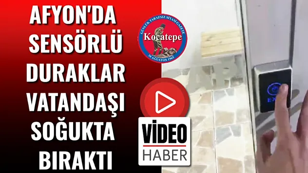 Afyon'da Sensörlü Duraklar Vatandaşı Soğukta Bıraktı