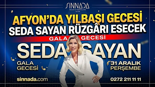 Afyon'da Yılbaşı Gecesi Seda Sayan Rüzgârı Esecek