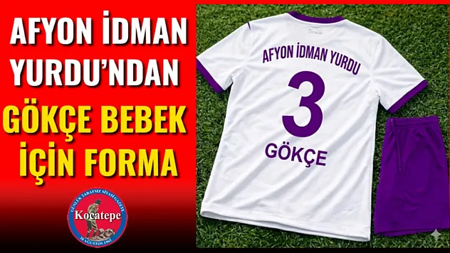 Afyon İdman Yurdu'ndan Gökçe Bebek İçin Forma
