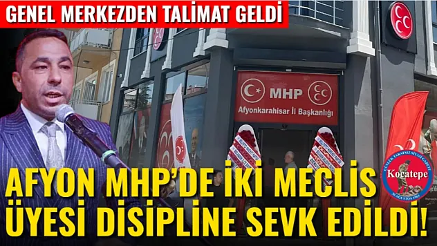 Afyon MHP'de İki Meclis Üyesi Disipline Sevk Edildi!