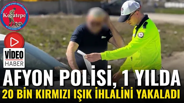 Afyon Polisi, 1 Yılda 20 Bin Kırmızı Işık İhlalini Yakaladı