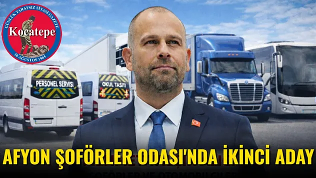 Afyon Şoförler Odası'nda İkinci Aday