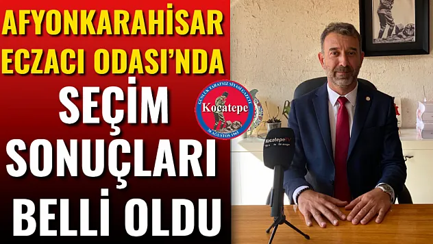 Afyonkarahisar Eczacı Odası'nda Seçim Sonuçları Belli Oldu