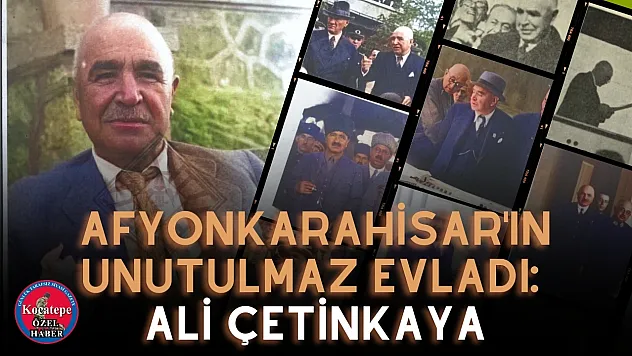 Afyonkarahisar'ın Unutulmaz Evladı: Ali Çetinkaya