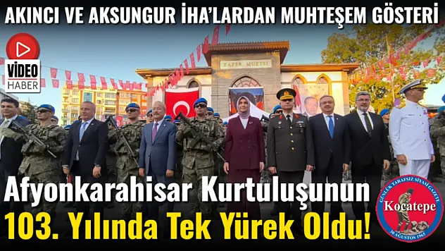 Afyonkarahisar Kurtuluşunun 103. Yılında Tek Yürek Oldu!