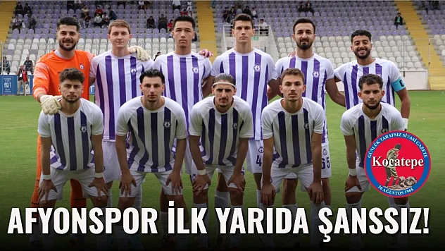 Afyonspor İlk Yarıda Şanssız!