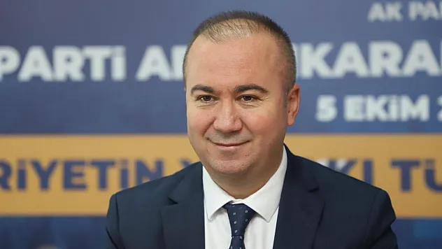 AK Parti İl Başkanı’ndan önemli açıklama