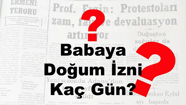 Babaya Doğum İzni Kaç Gün?
