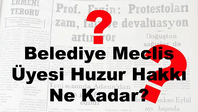 Belediye Meclis Üyesi Huzur Hakkı Ne Kadar?