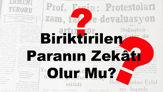 Biriktirilen Paranın Zekâtı Olur Mu?