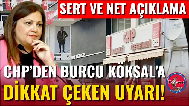 CHP'den Burcu Köksal'a Dikkat Çeken Uyarı!