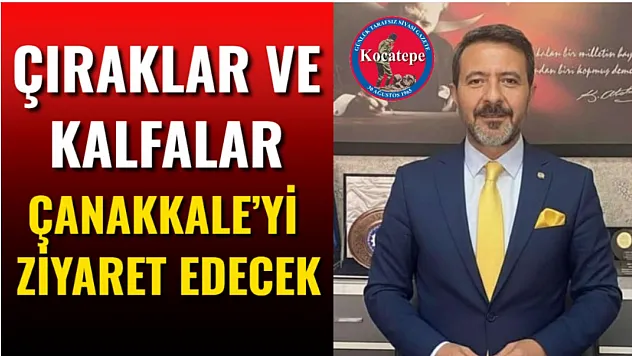 Çıraklar Ve Kalfalar Çanakkale'yi Ziyaret Edecek