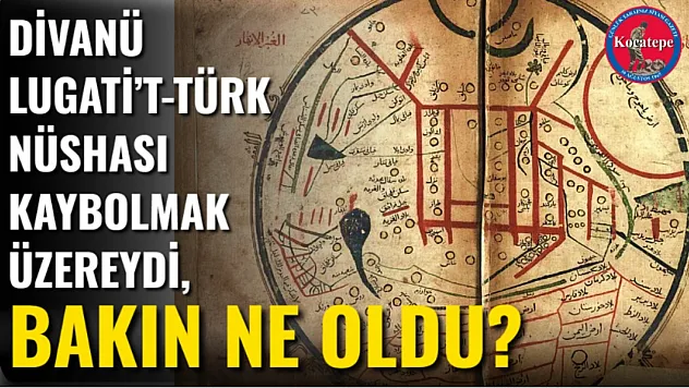 Divanü Lugati't-Türk Nüshası Kaybolmak Üzereydi, Bakın Ne Oldu?