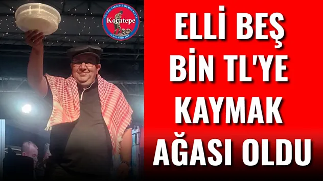 Elli Beş Bin TL'ye Kaymak Ağası Oldu