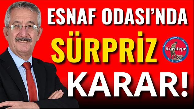Esnaf Odası'nda Sürpriz Karar!