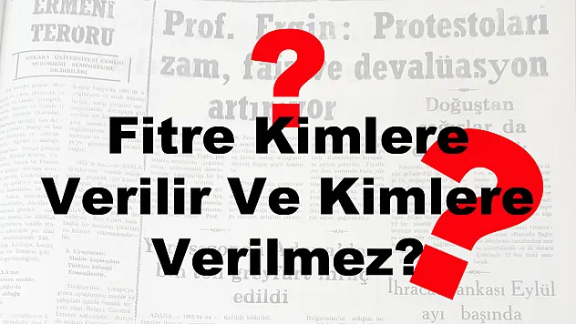 Fitre Kimlere Verilir Ve Kimlere Verilmez?