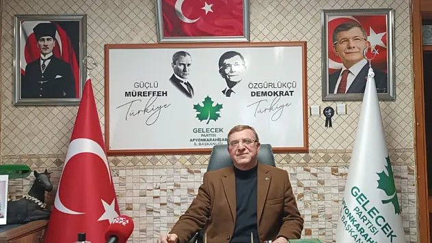 Gelecek Partisi Afyonkarahisar İl Başkanı Niyazi Ertaş: Genel Başkanımız Devletçi Bir Lider Yeni Yol Çatısı Büyüyecek