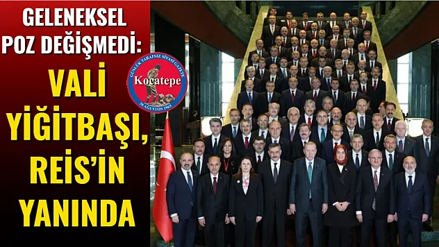 Geleneksel Poz Değişmedi: Vali Yiğitbaşı, Reis'in Yanında