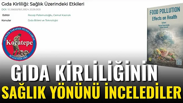 Gıda Kirliliğinin Sağlık Yönünü İncelediler