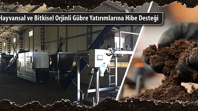Hayvansal Ve Bitkisel Orijinli Gübre Yatırımlarına Hibe Desteği
