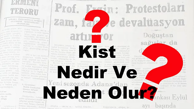 Kist Nedir Ve Neden Olur?