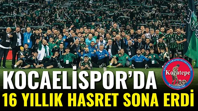 Kocaelispor'da 16 Yıllık Hasret Sona Erdi