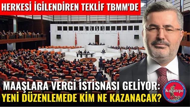 Maaşlara Vergi İstisnası Geliyor: Yeni Düzenlemede Kim Ne Kazanacak?