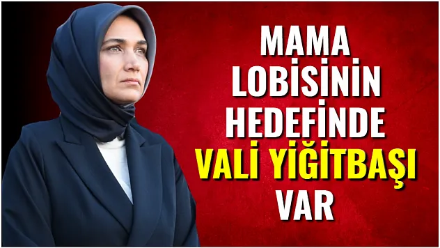 Mama Lobisinin Hedefinde Vali Yiğitbaşı Var