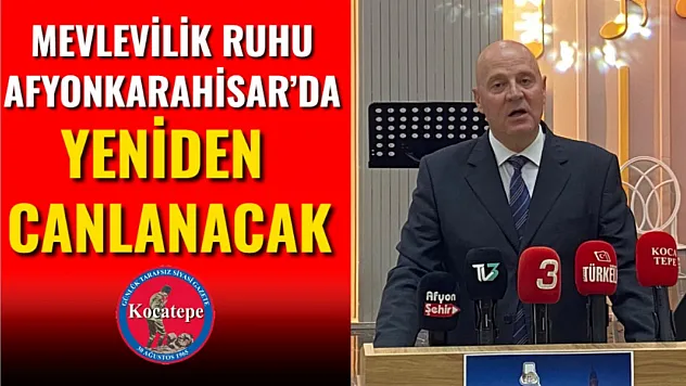 Mevlevilik Ruhu Afyonkarahisar'da Yeniden Canlanacak