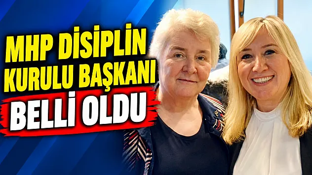 MHP Disiplin Kurulu Başkanı Belli Oldu