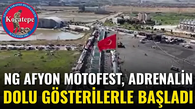 NG Afyon Motofest, Adrenalin Dolu Gösterilerle Başladı