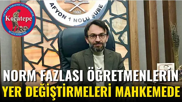 Norm Fazlası Öğretmenlerin Yer Değiştirmeleri Mahkemede