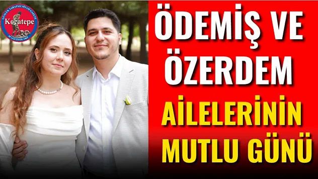 Ödemiş ve Özerdem Ailelerinin Mutlu Günü