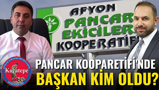 Pancar Kooparetifi'nde Başkan Kim Oldu?
