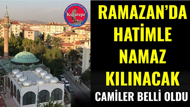 Ramazan'da Hatimle Namaz Kılınacak Camiler Belli Oldu