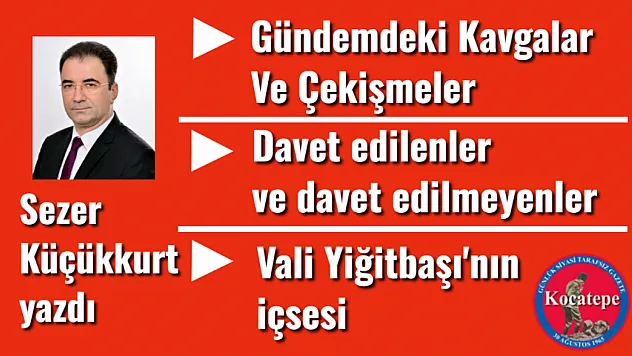 Sezer Küçükkurt Yazdı: Gündemdeki Kavgalar Çekişmeler