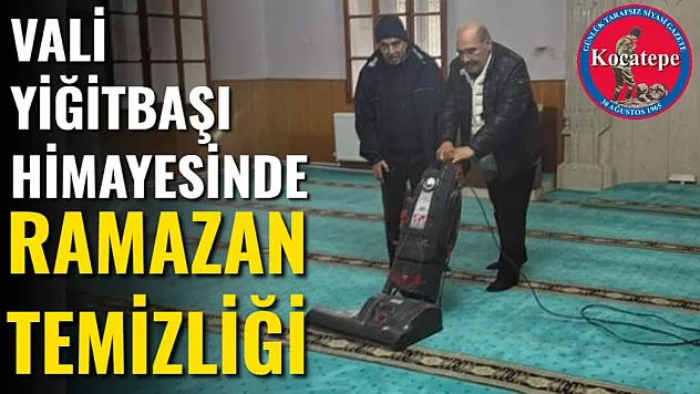 Vali Yiğitbaşı Himayesinde Ramazan Temizliği
