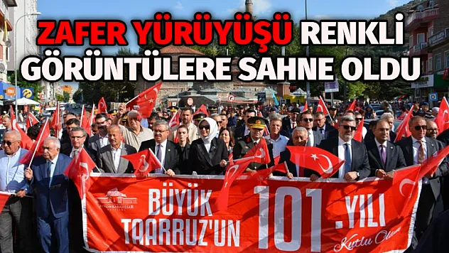  Zafer Yürüyüşü renkli görüntülere sahne oldu