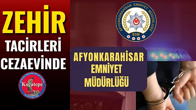 Zehir Tacirleri Cezaevinde
