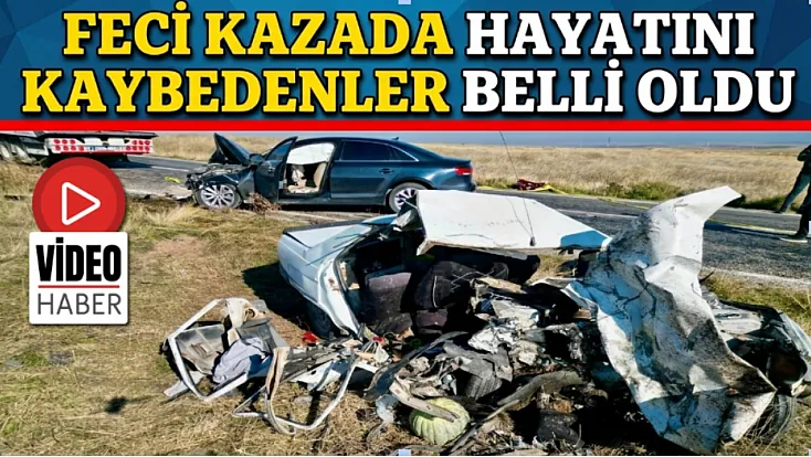 Feci Kazada Hayatını Kaybedenler Belli Oldu
