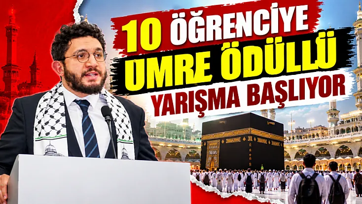 10 Öğrenciye Umre Ödüllü Yarışma Başlıyor