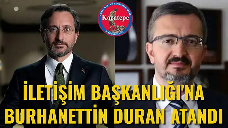 İletişim Başkanlığı’na Burhanettin Duran atandı