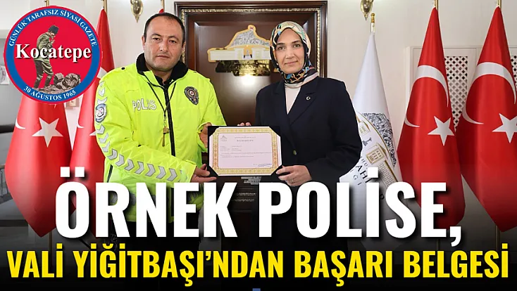Örnek Polise, Vali Yiğitbaşı’ndan Başarı Belgesi