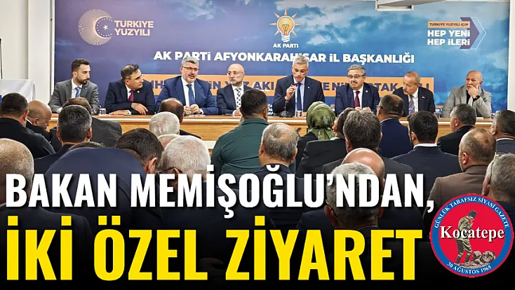 Bakan Memişoğlu’ndan, İki Özel Ziyaret