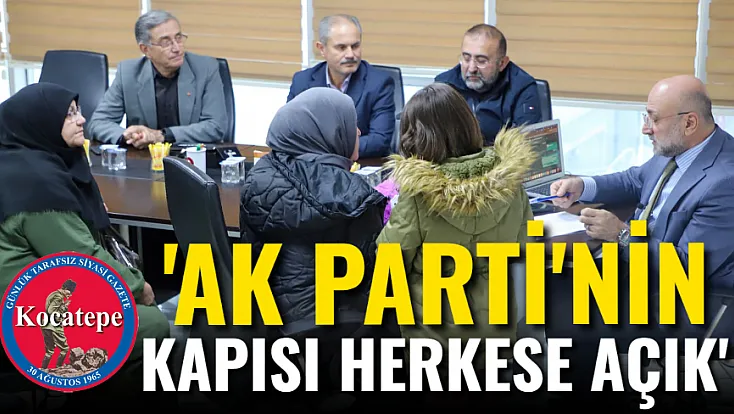 'AK Parti'nin Kapısı Herkese Açık'